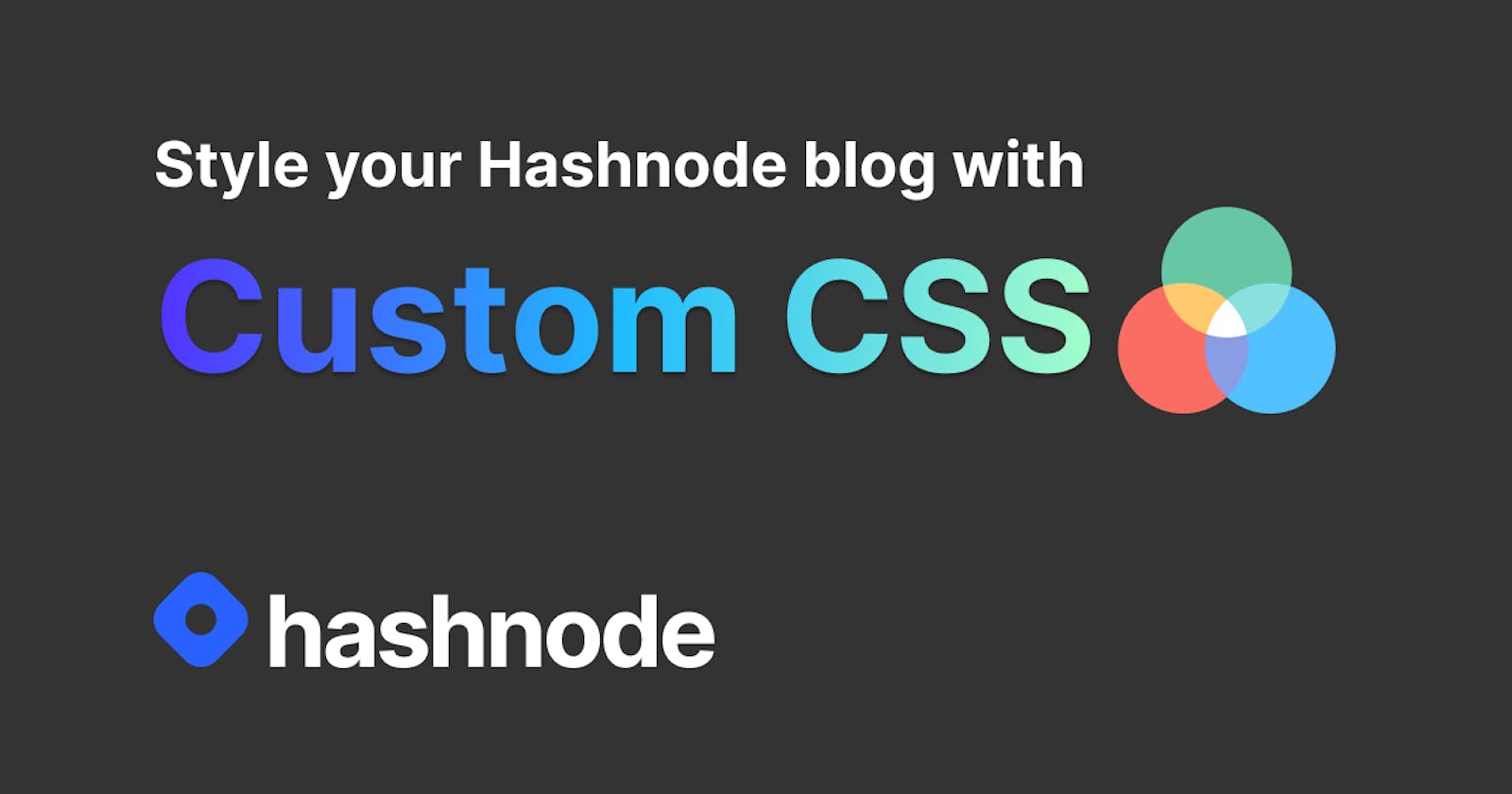 Style your Hashnode blog with Custom CSS