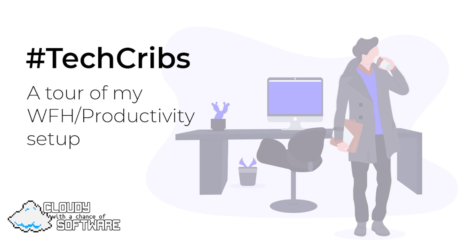#TechCribs: A tour of my WFH/Productivity setup