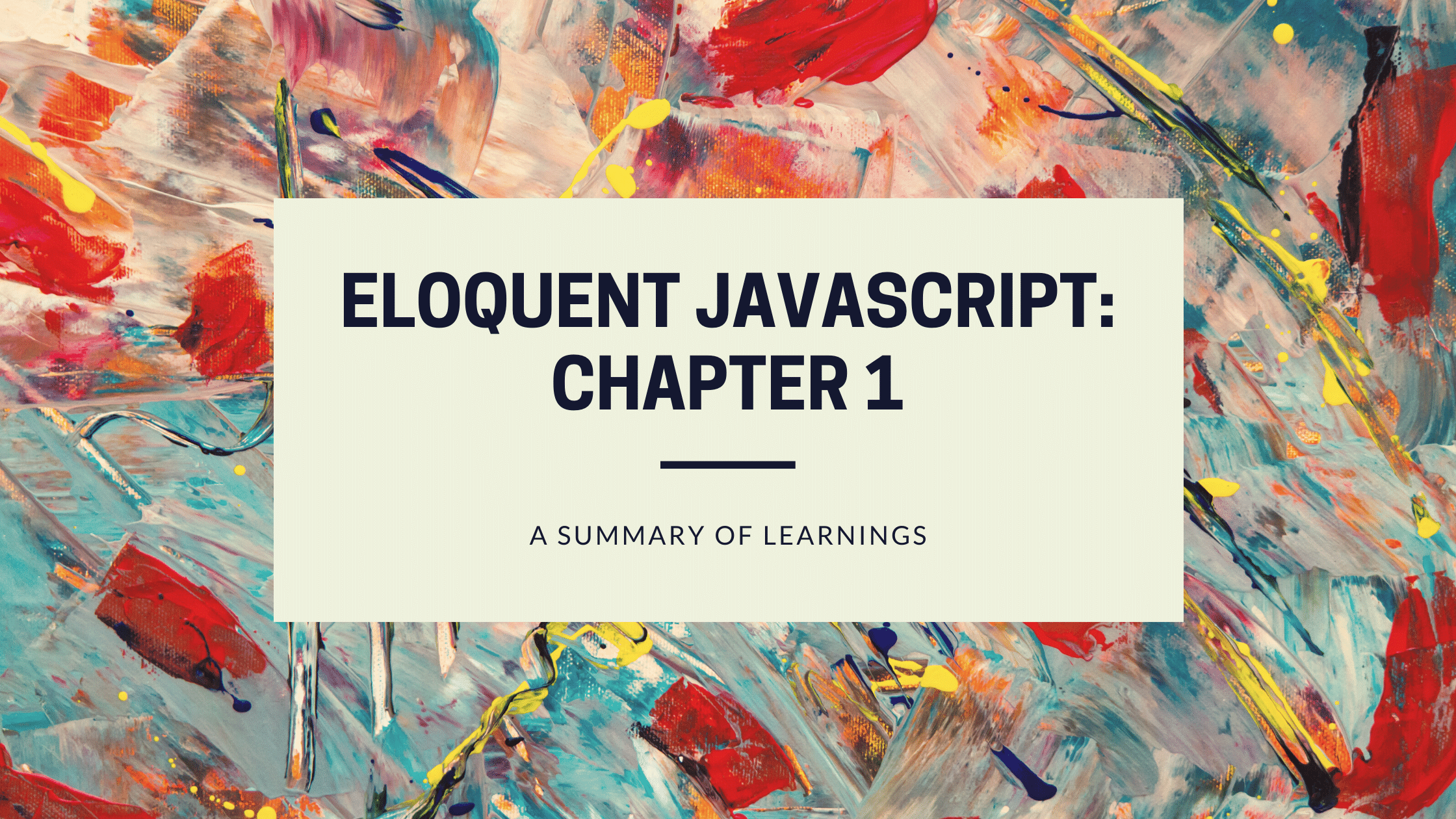 A Summary Of What I Learnt From The First Chapter of Eloquent Javascript.