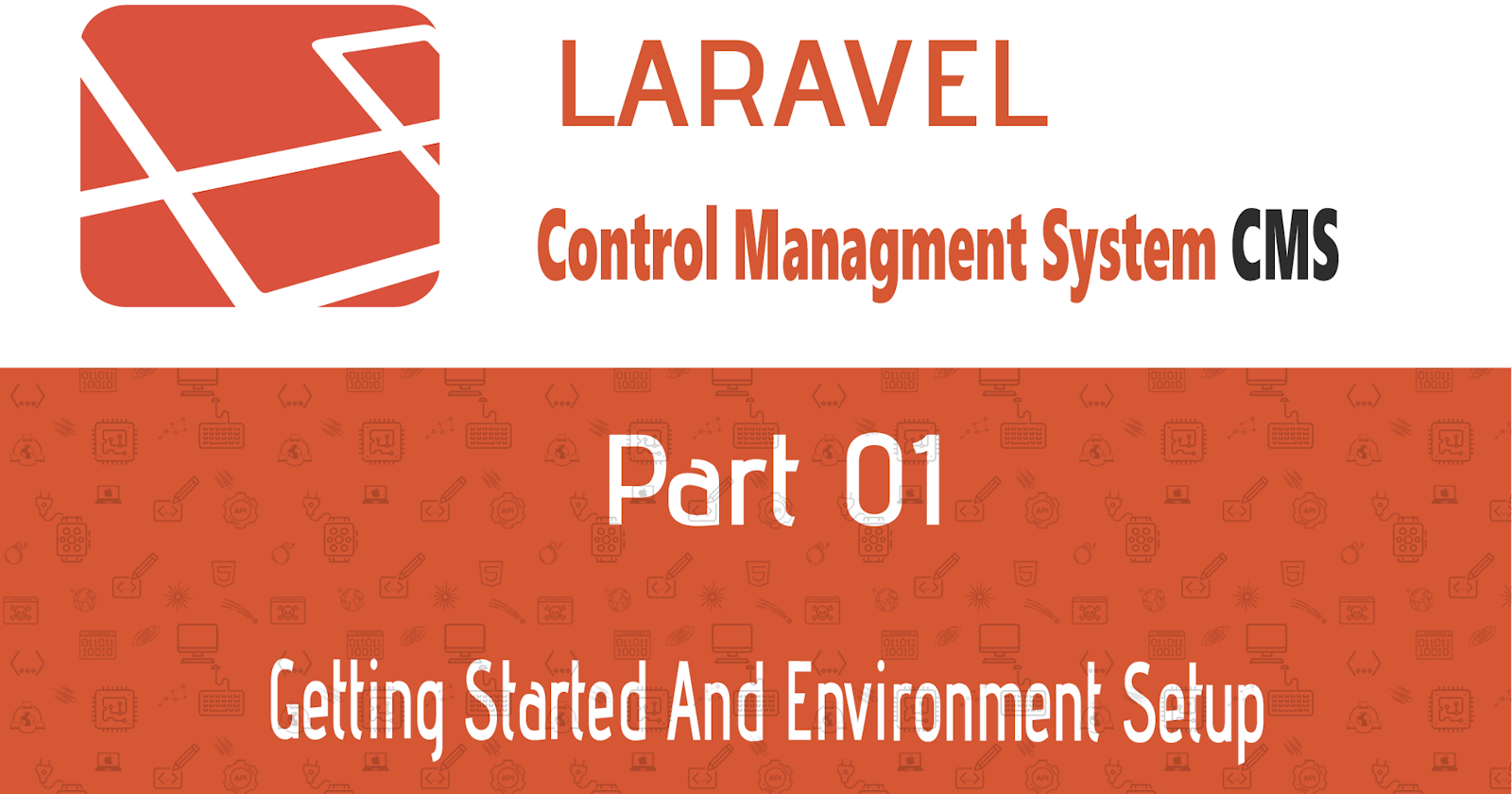 Laravel CMS | N-01 | Getting Started and Setting Up Environment