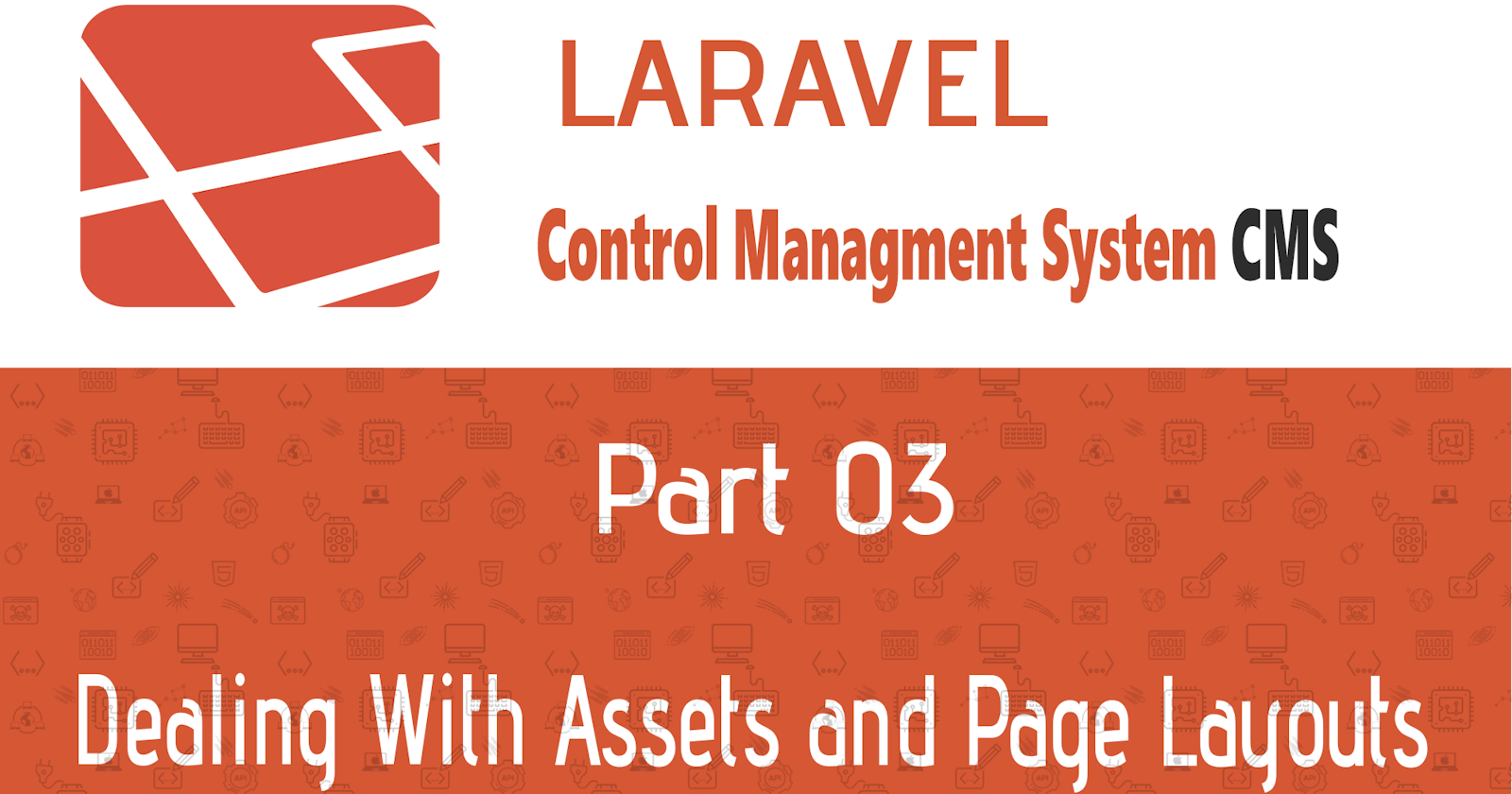 Laravel CMS | N-03 | Dealing With Assets and Page Layouts