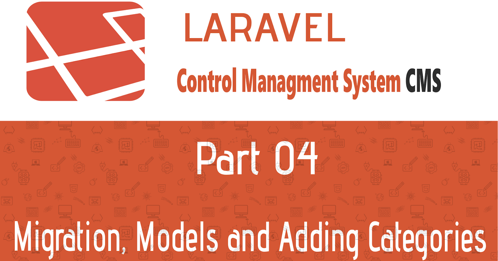 Laravel CMS | N-04 | Migration, Models and Adding Categories