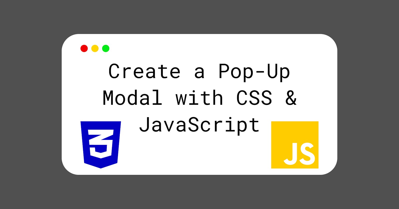 Create a Pop-Up Modal with CSS & JavaScript