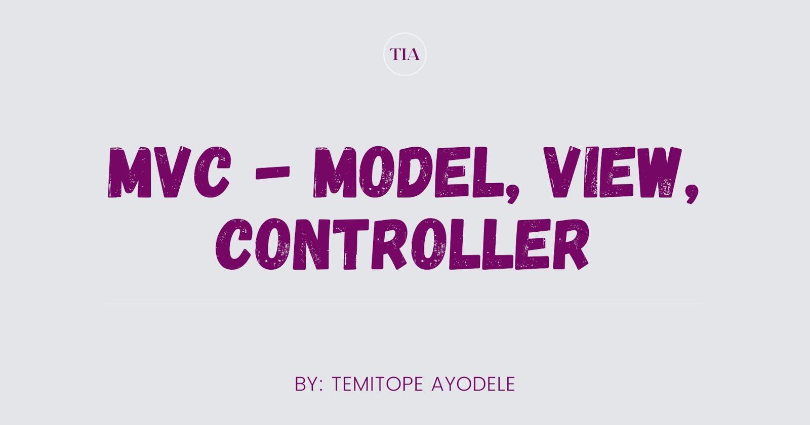 MVC - Model, View, Controller