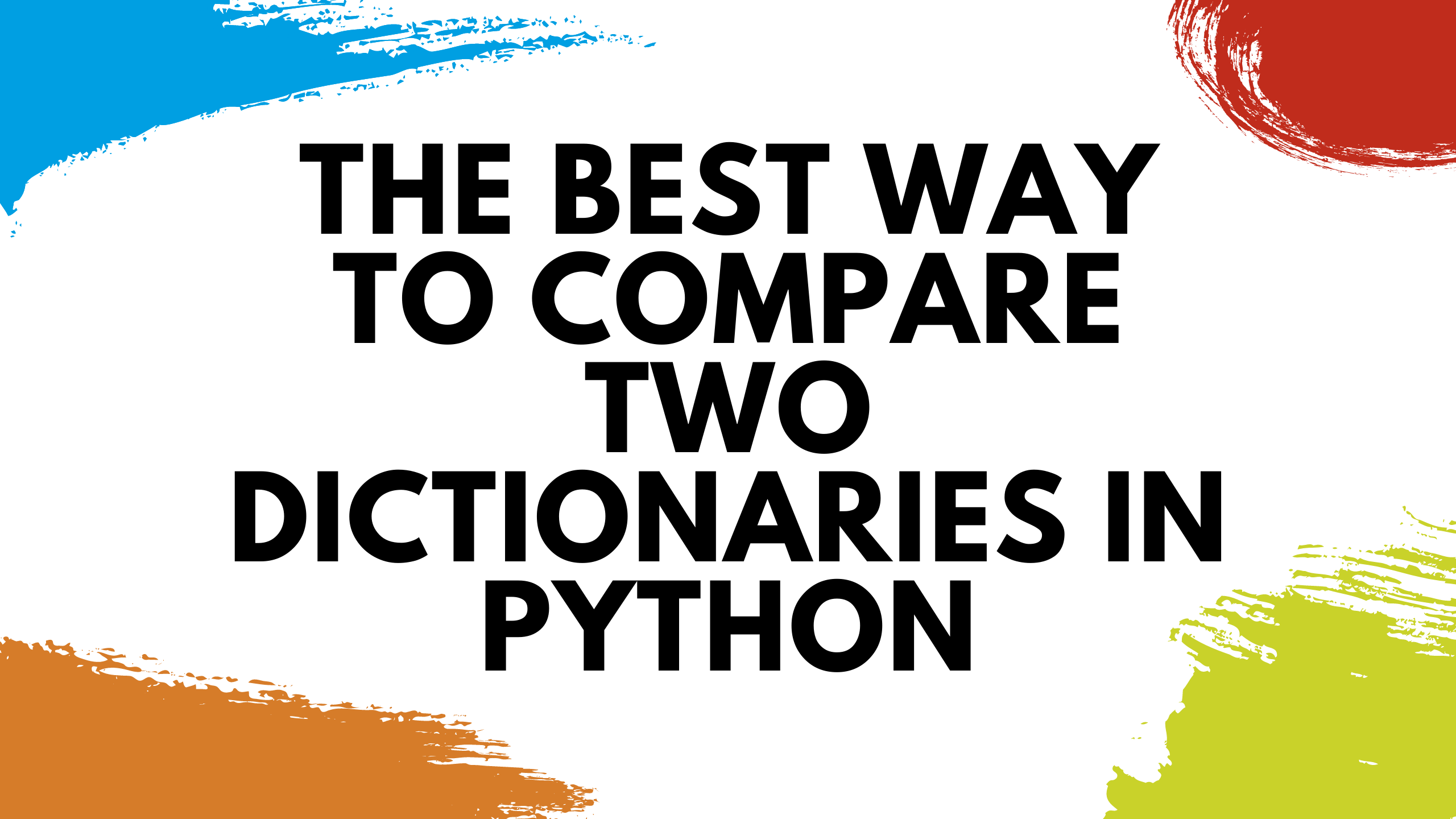 The Best Way To Compare Two Dictionaries In Python
