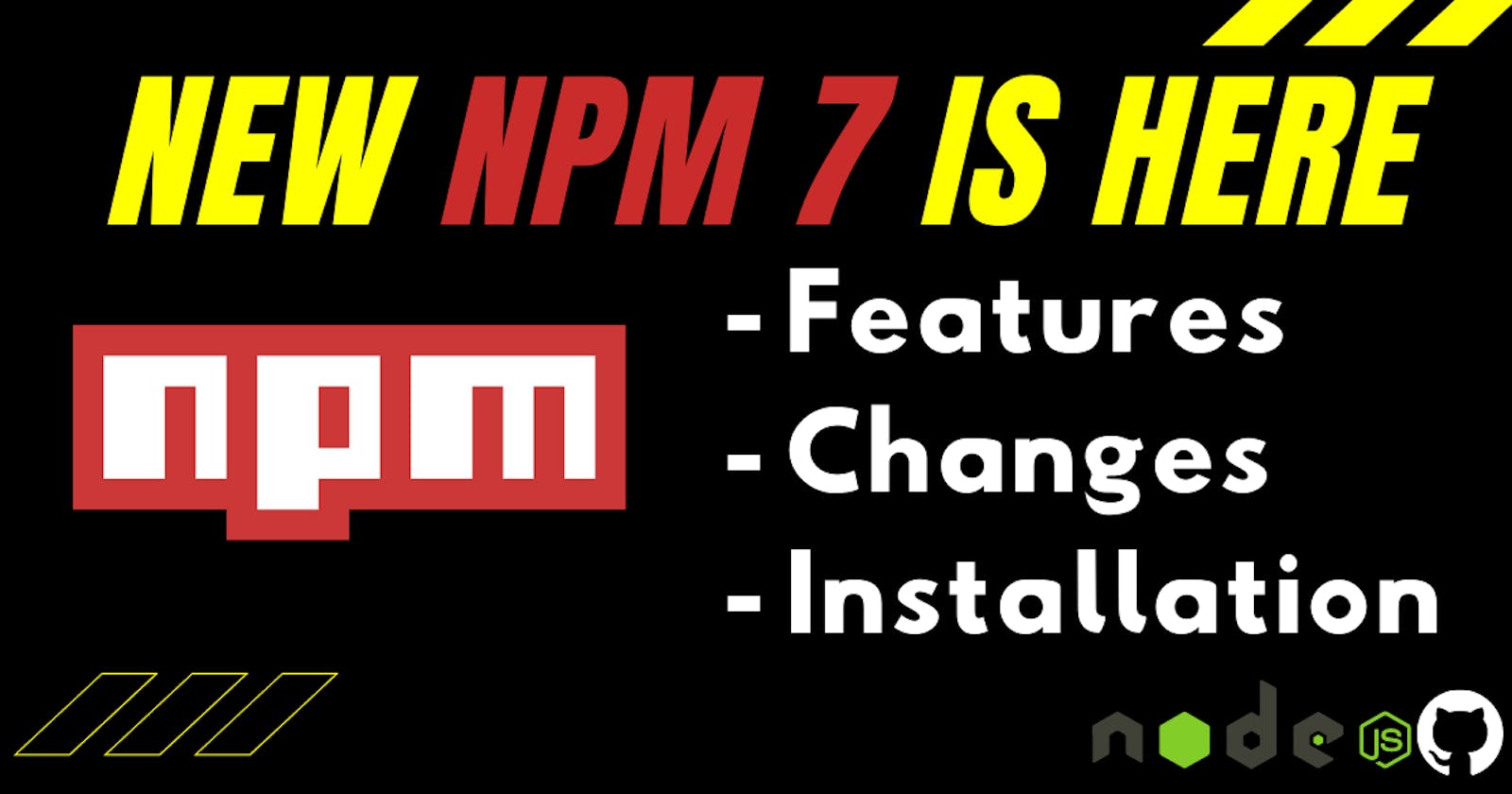 Finally, it's out - The NPM 7