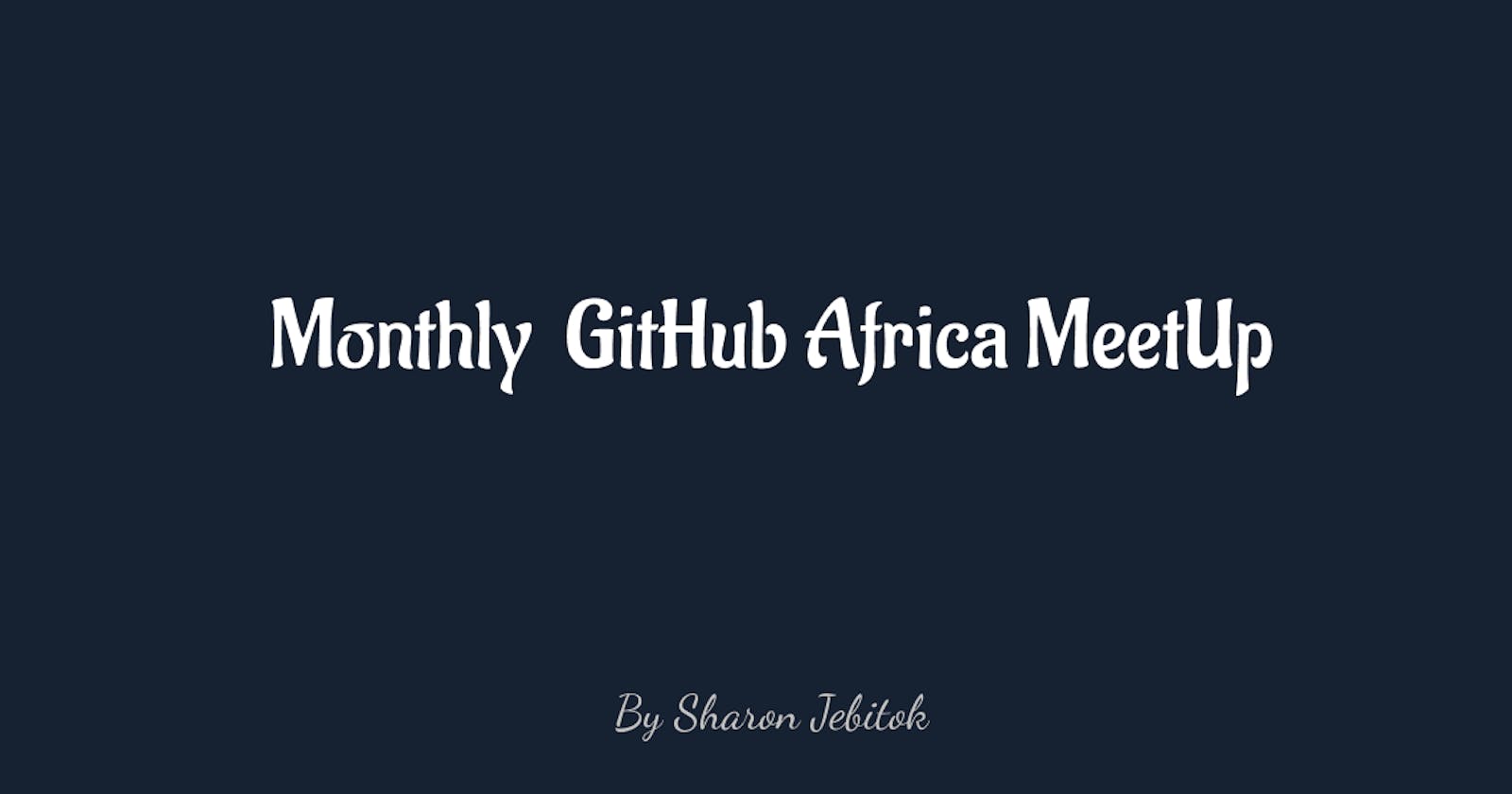 GitHub monthly Africa MeetUp