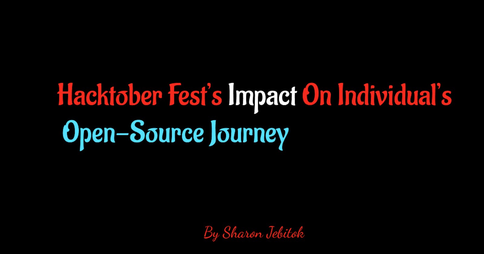 Hacktober Fest Impact on Individual Open-Source Journey