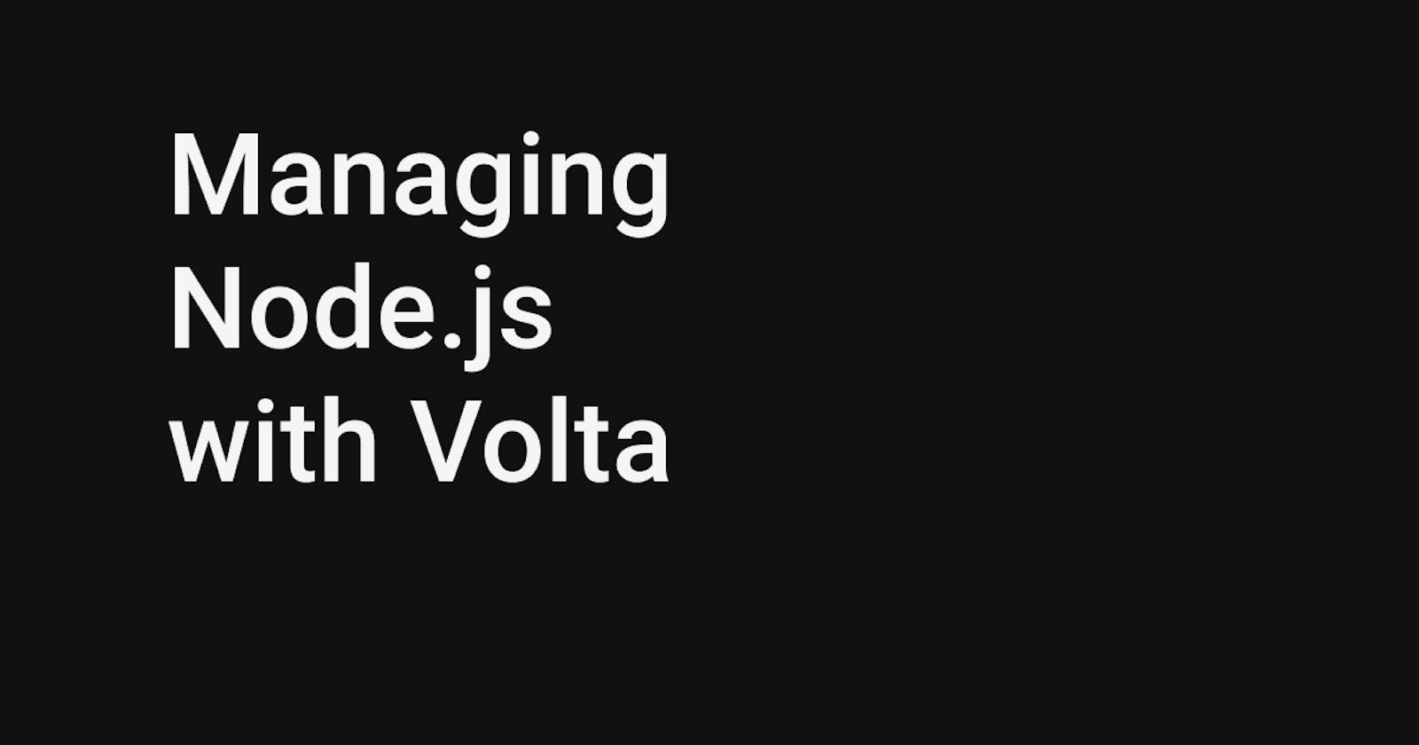 Managing Node.js with Volta