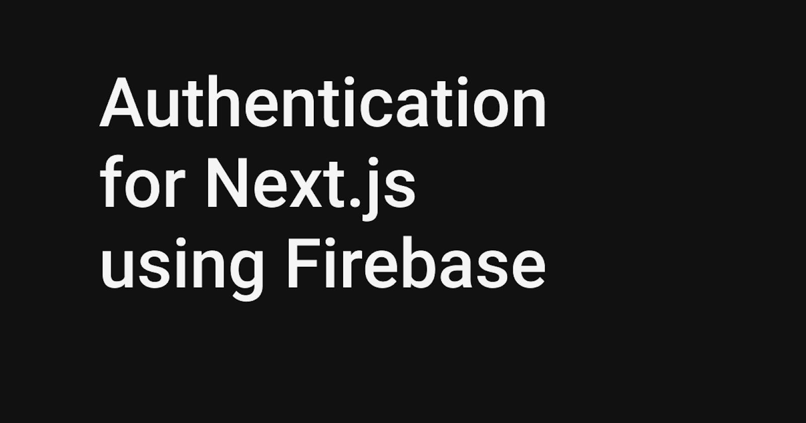 Authentication for Next.js using Firebase