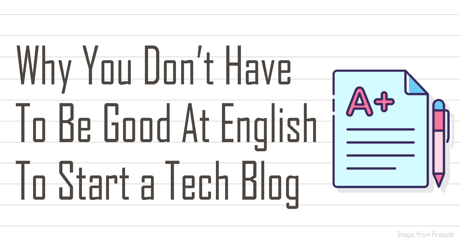 Why You Don't Have to be Good at English to Start a Tech Blog