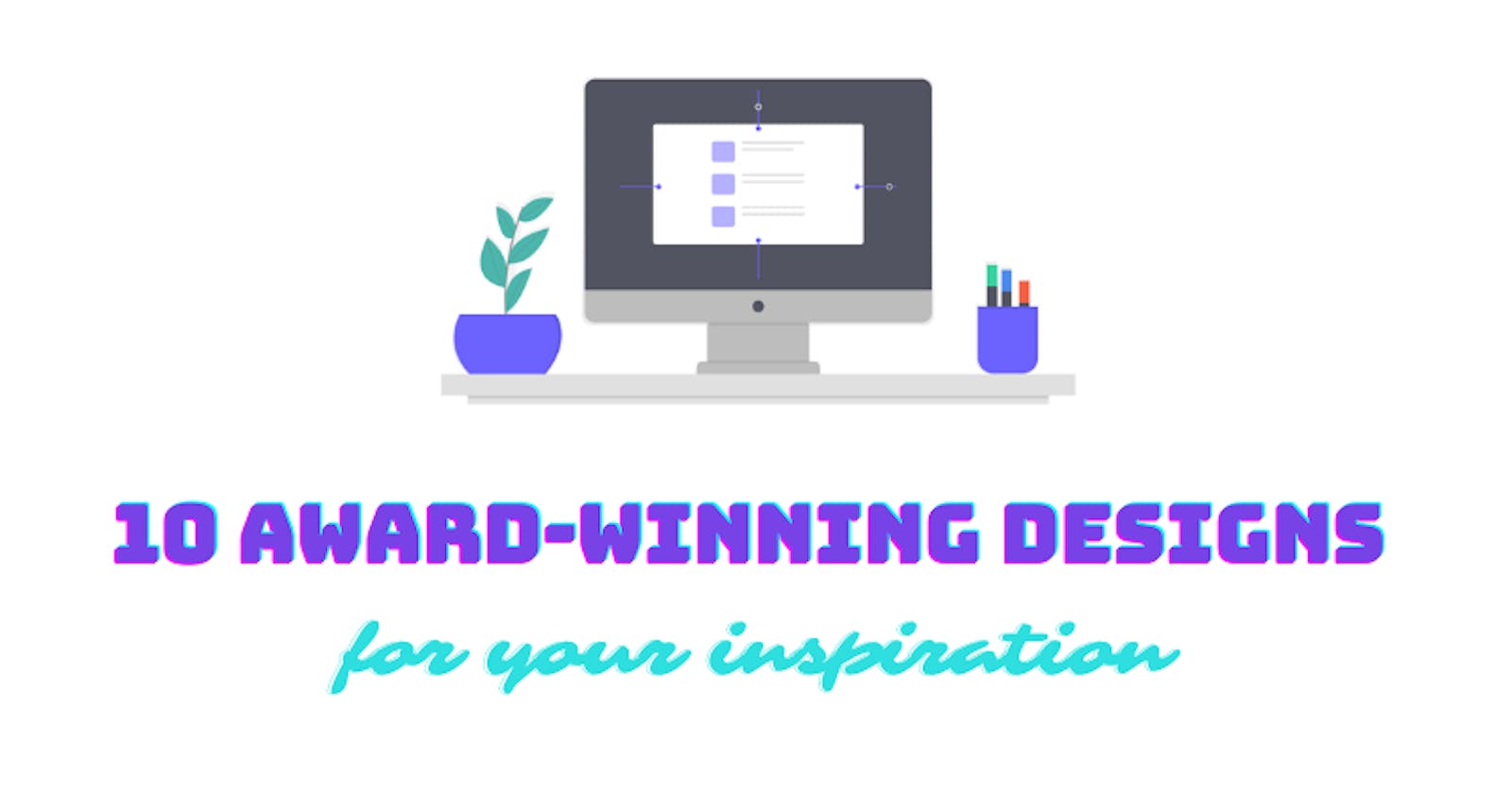 10 Award-Winning Designs for Your Inspiration