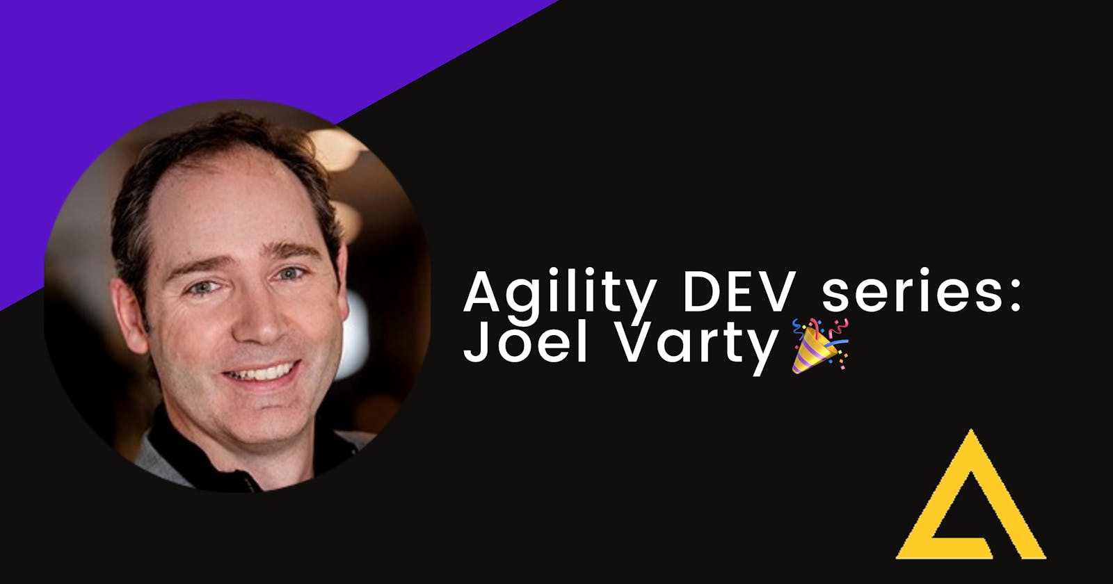 Agility DEV Series: Joel Varty ⚡