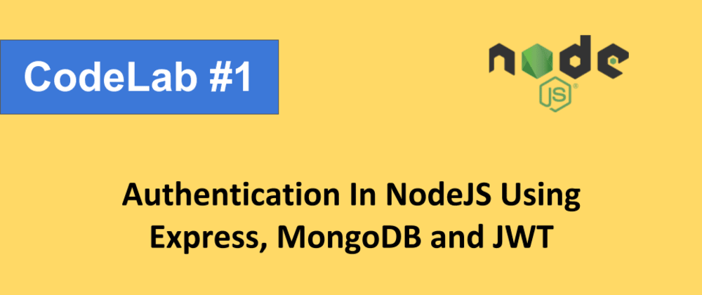 Authentication in NodeJS With Express and Mongo - CodeLab #1