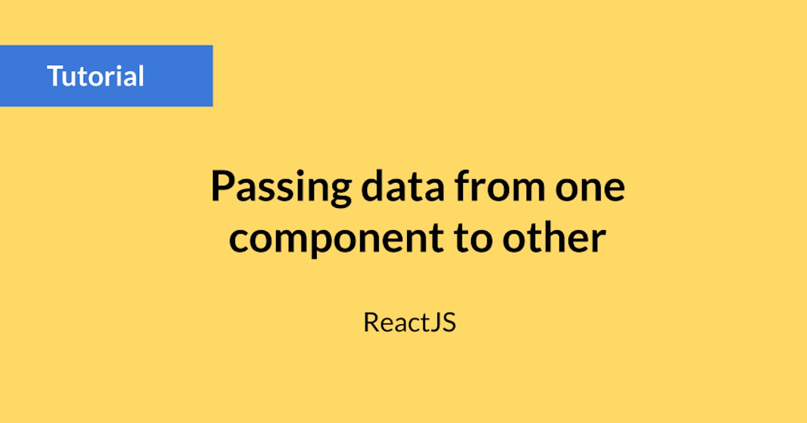 How to Pass Data From One Component to Other Component in React?
