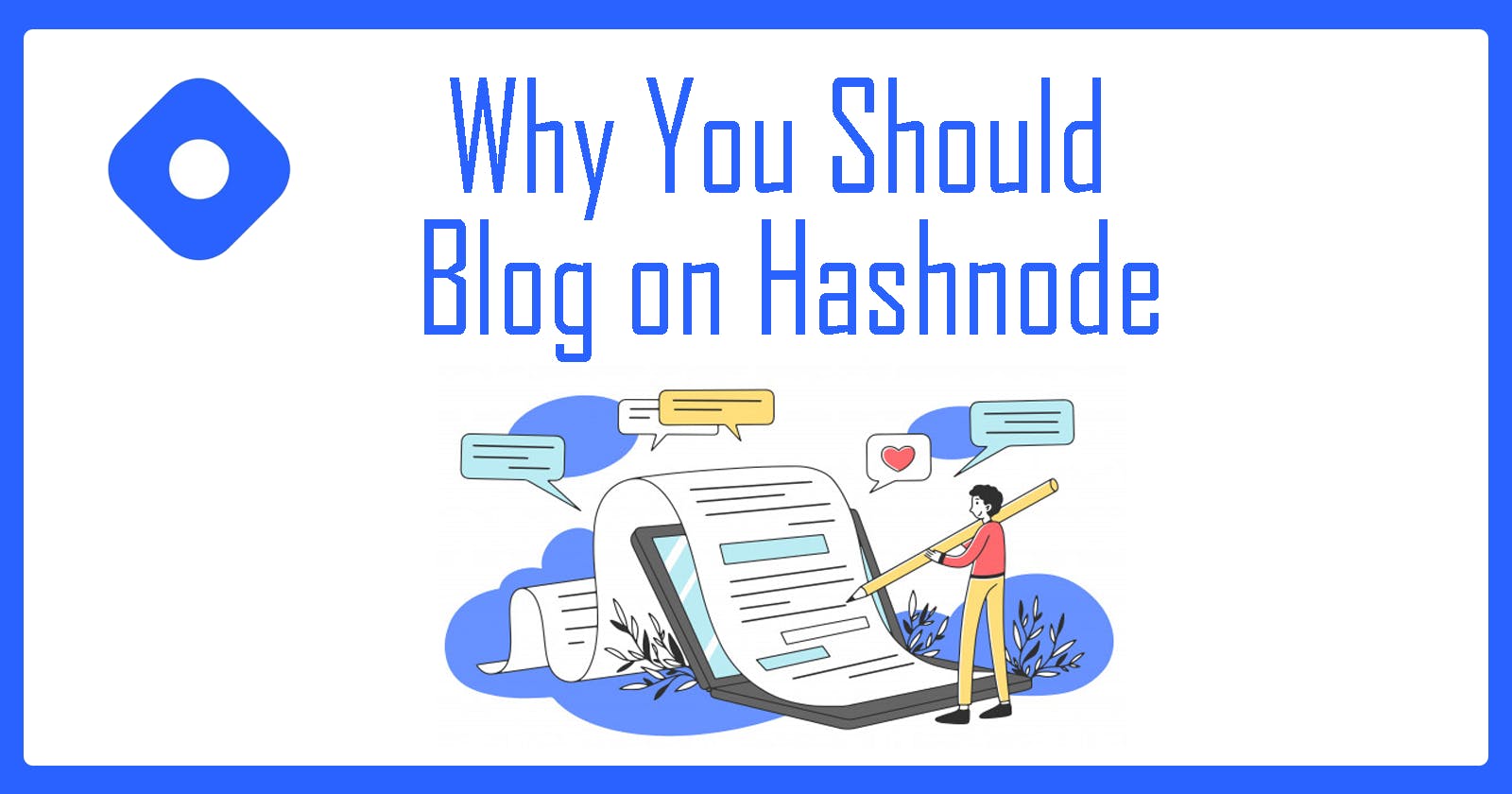 5 Reasons Why You Should Blog on Hashnode