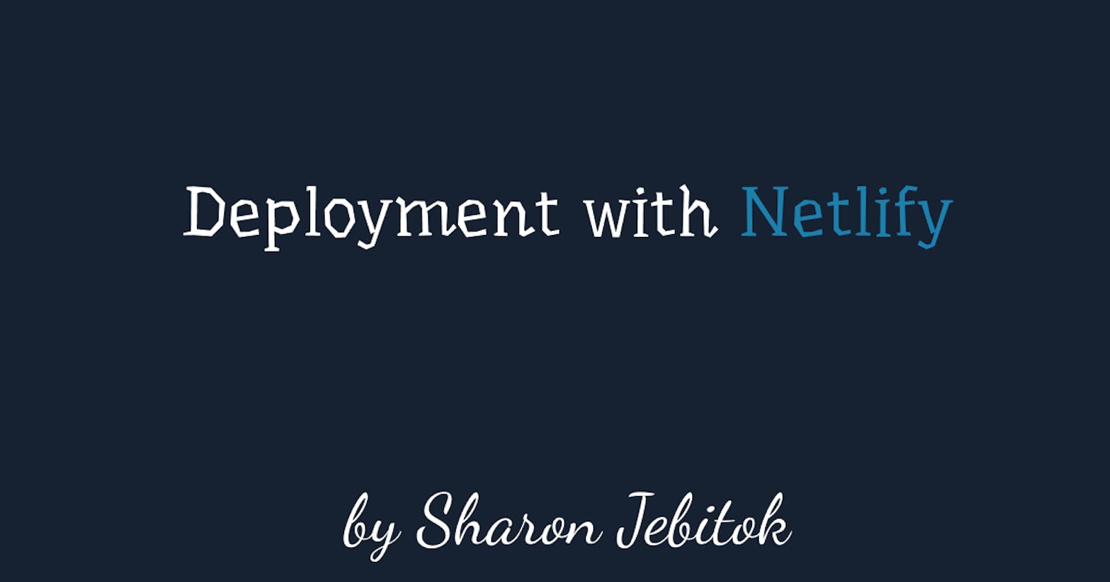 Deploying your Webpages with Netlify