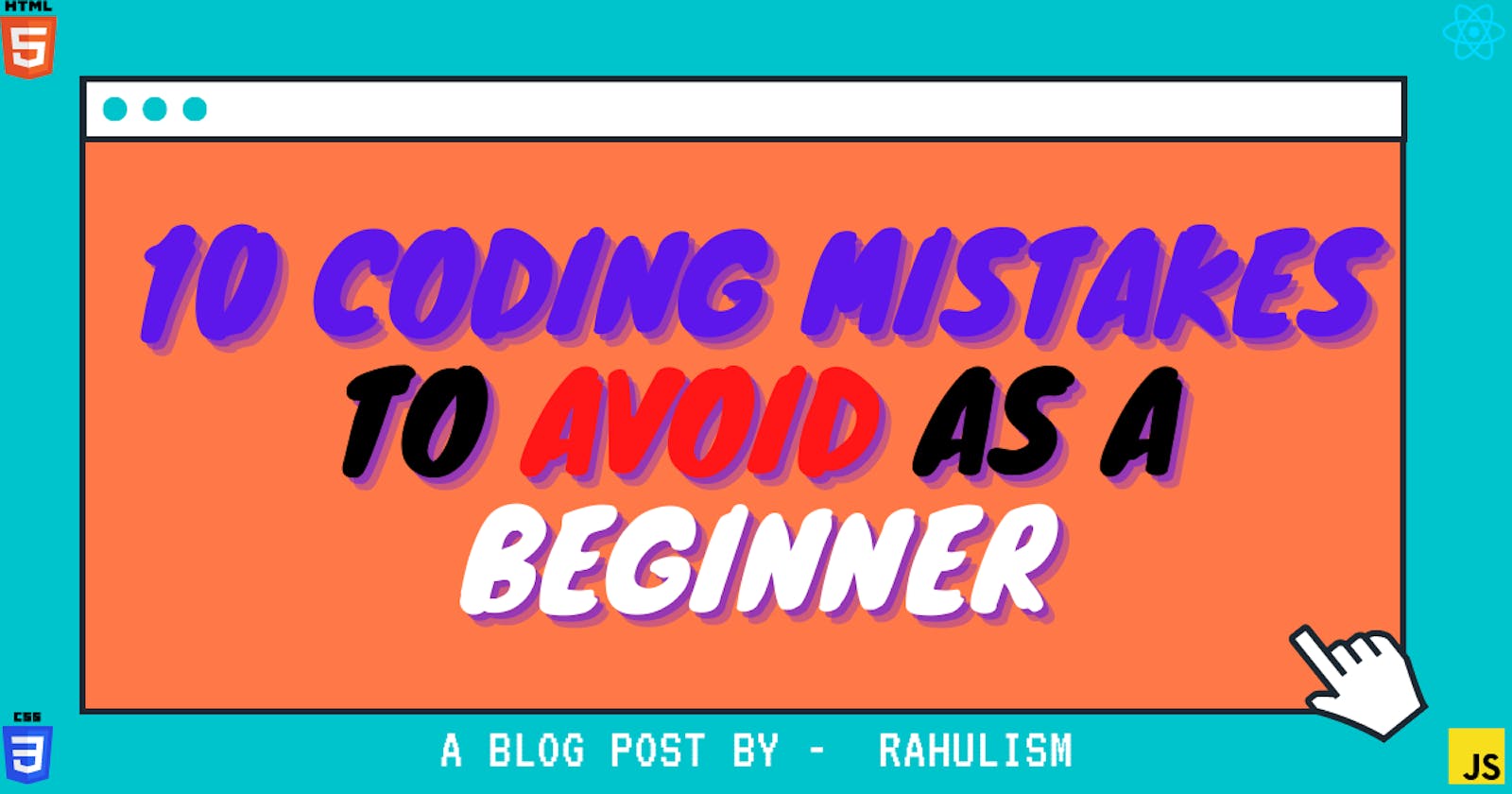 10 mistakes to avoid as a beginner in coding