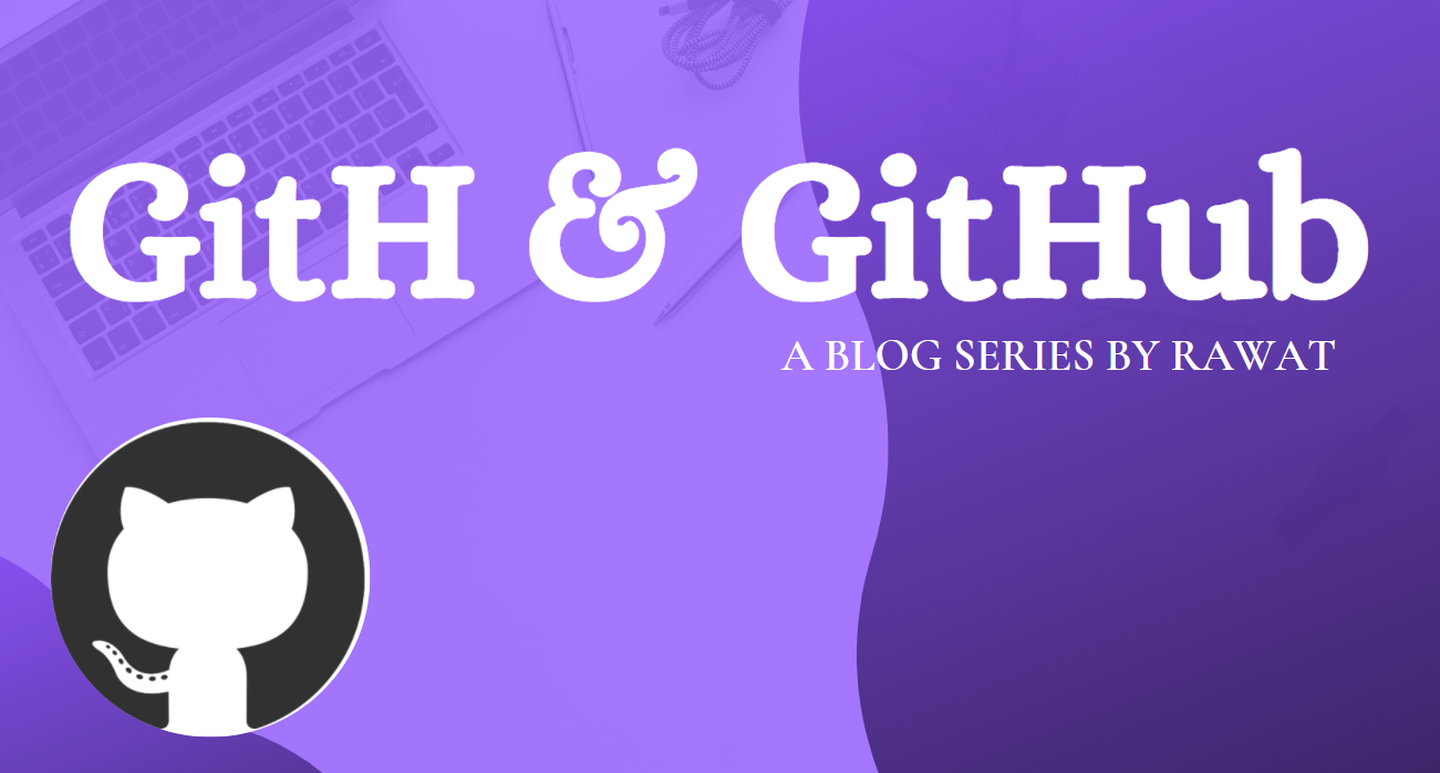 Git And GitHub - Ayushi Rawat - The Official Blog Of Ayushi Rawat