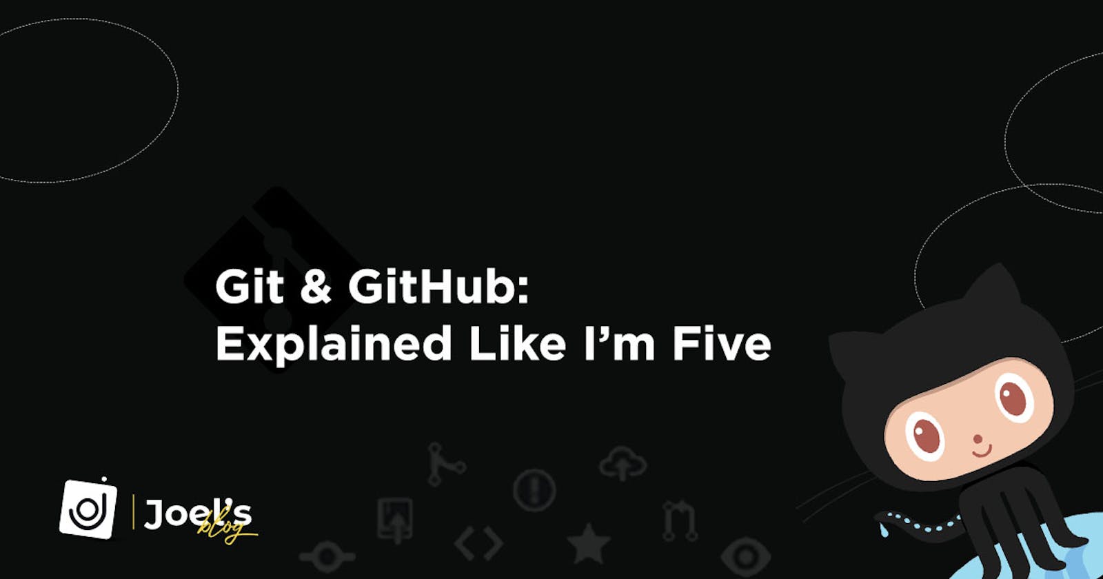Git & GitHub: Explained Like I'm Five