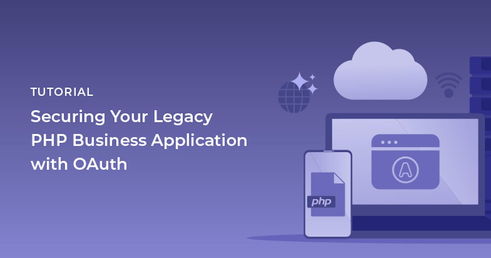 Securing your legacy PHP business application with OAuth