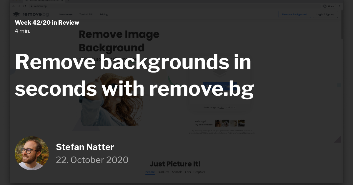 Remove backgrounds from images in seconds with  [Week 42/20 in  Review]