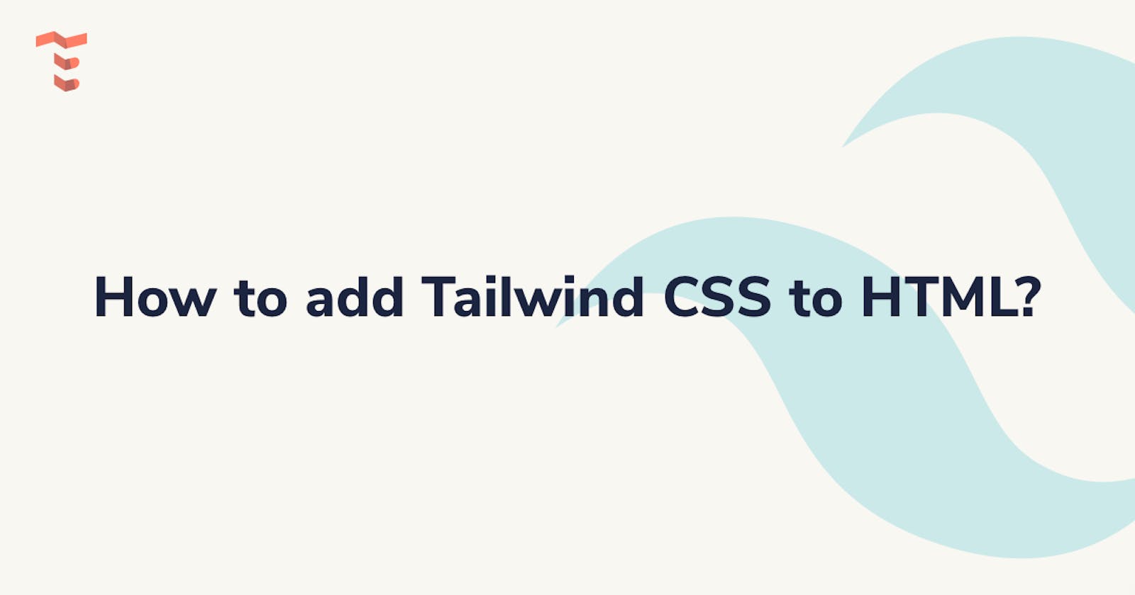 How to add Tailwind CSS to HTML?