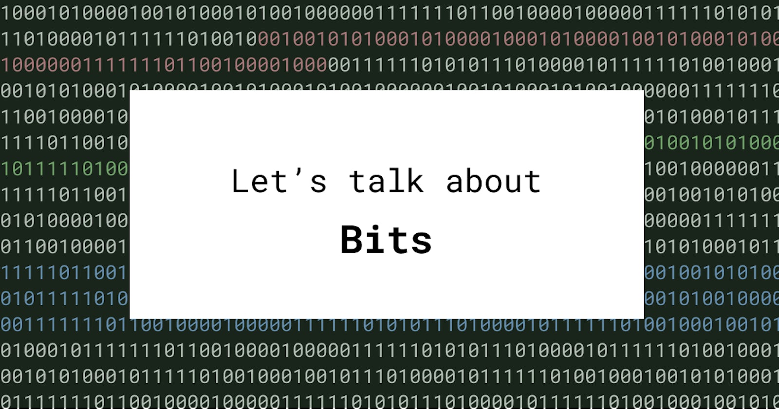Let's talk about bits