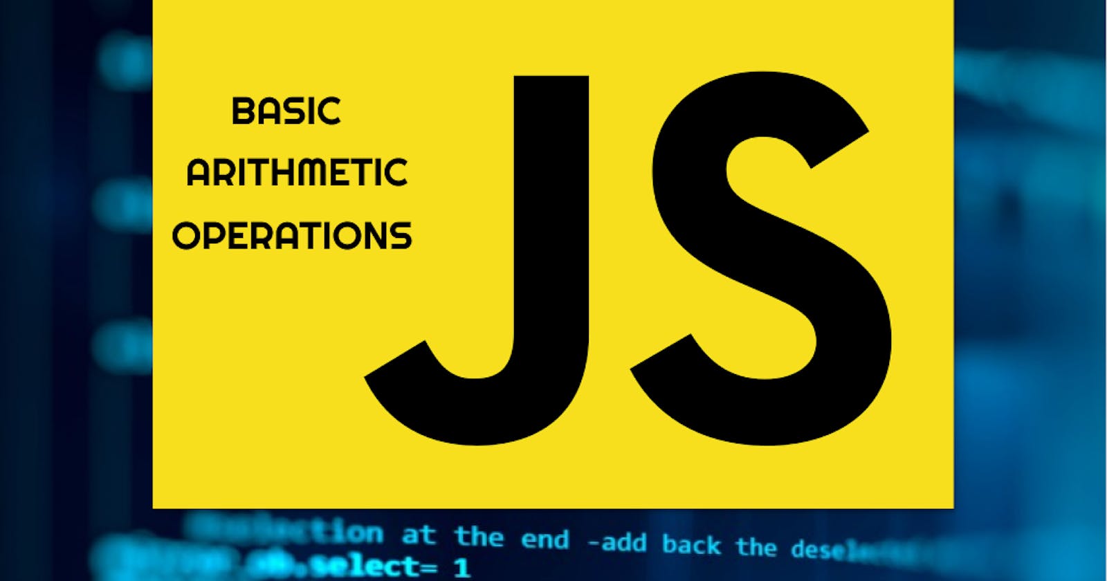 Basic Arithmetic Operations In JavaScript