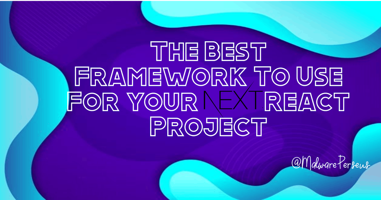 The Best Framework To Use For Your Next(.js) React Project