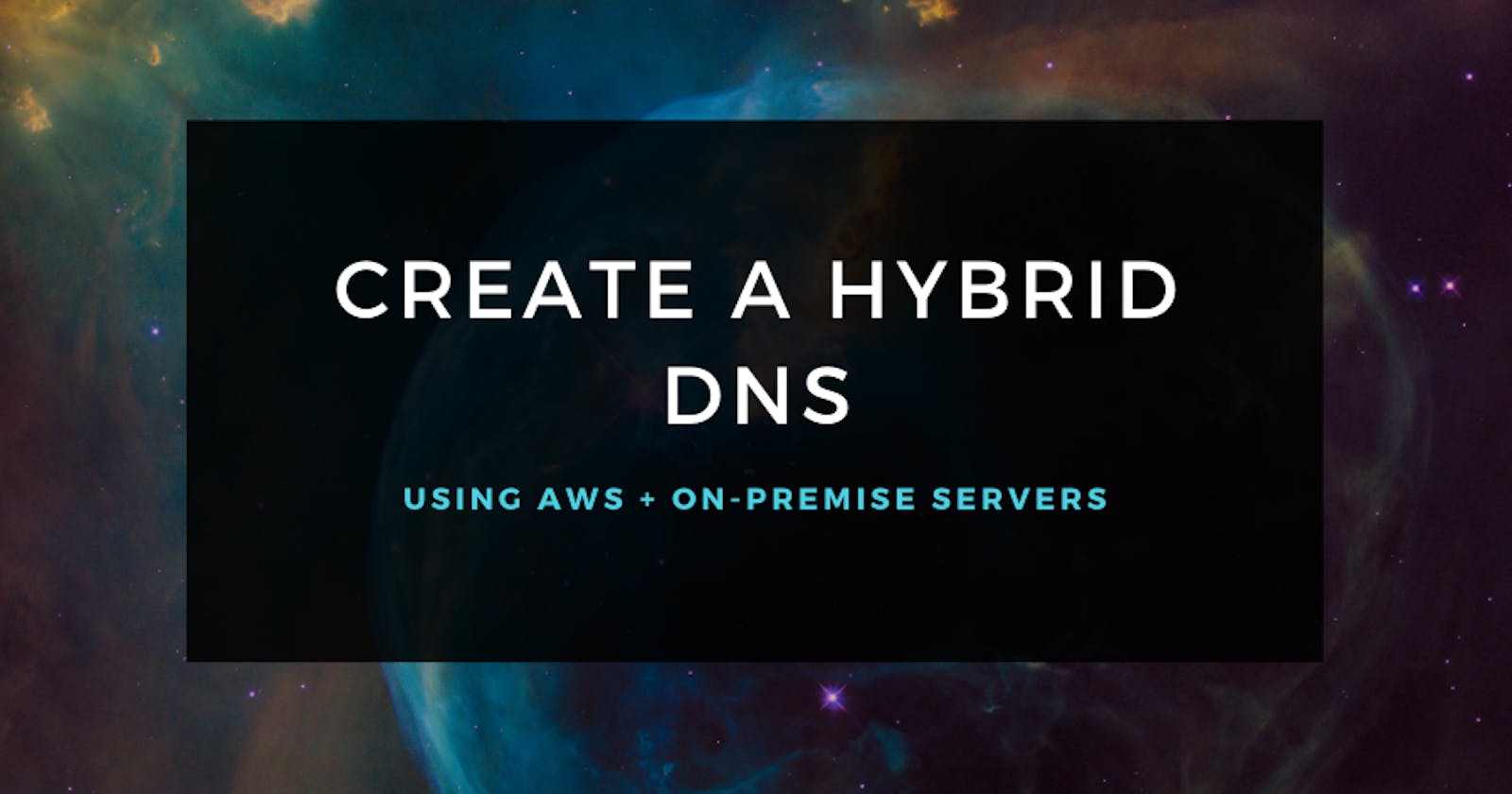 Create A Hybrid DNS