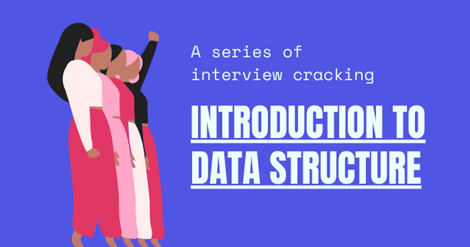 Introduction to Data Structure & Algorithm