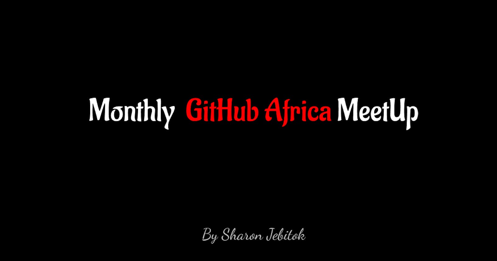 October's GitHub-Africa Virtual MeetUp