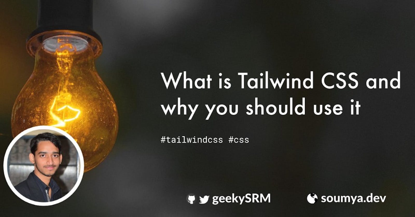 What is Tailwind CSS and why you should use it