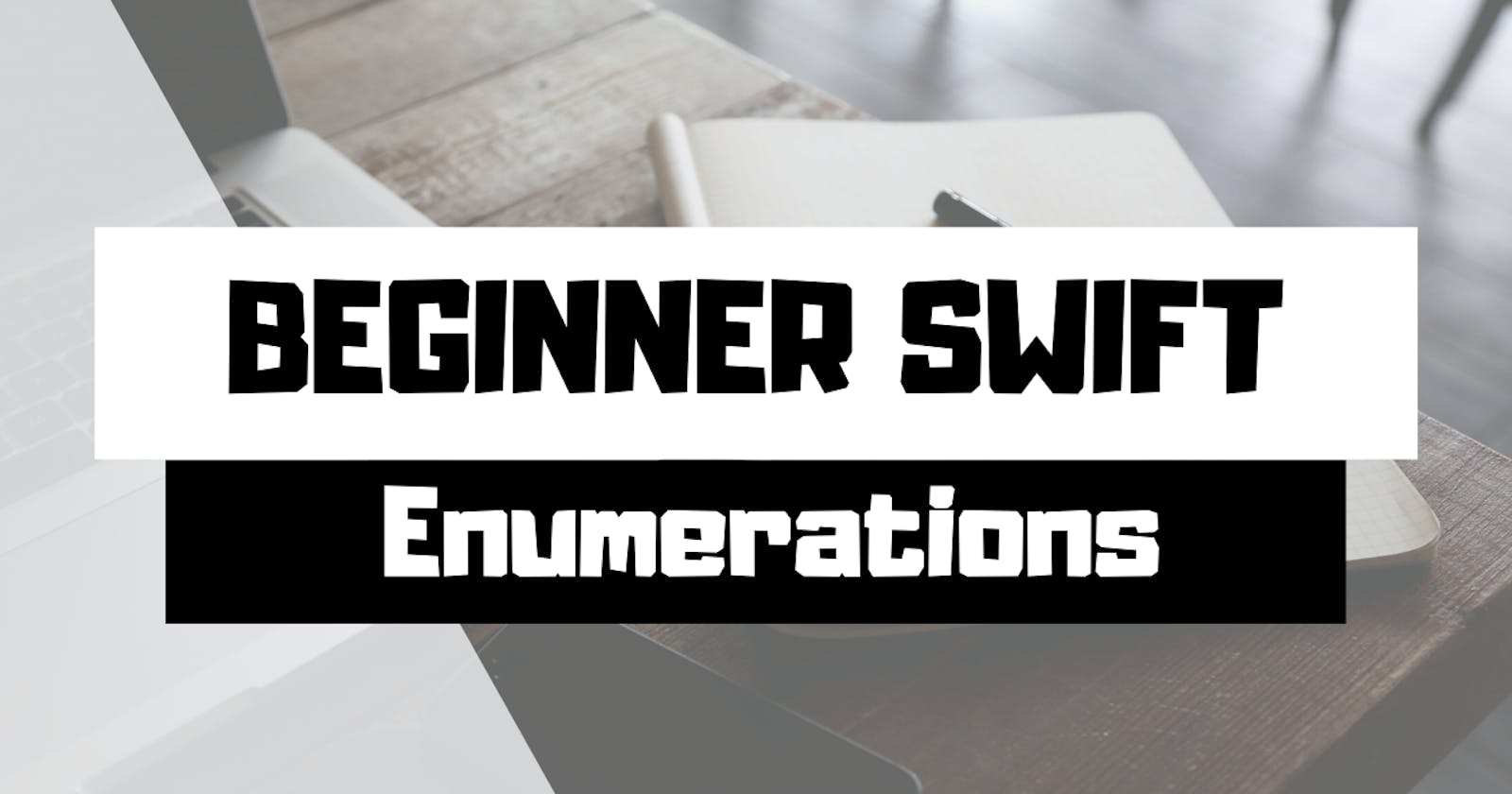 Introduction to Enums in Swift