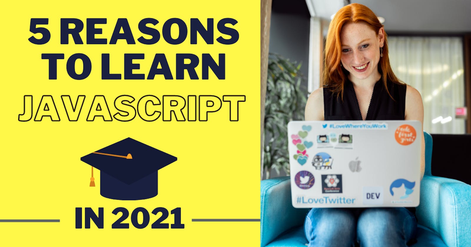 5 REASONS WHY YOU SHOULD LEARN JAVASCRIPT IN 2021