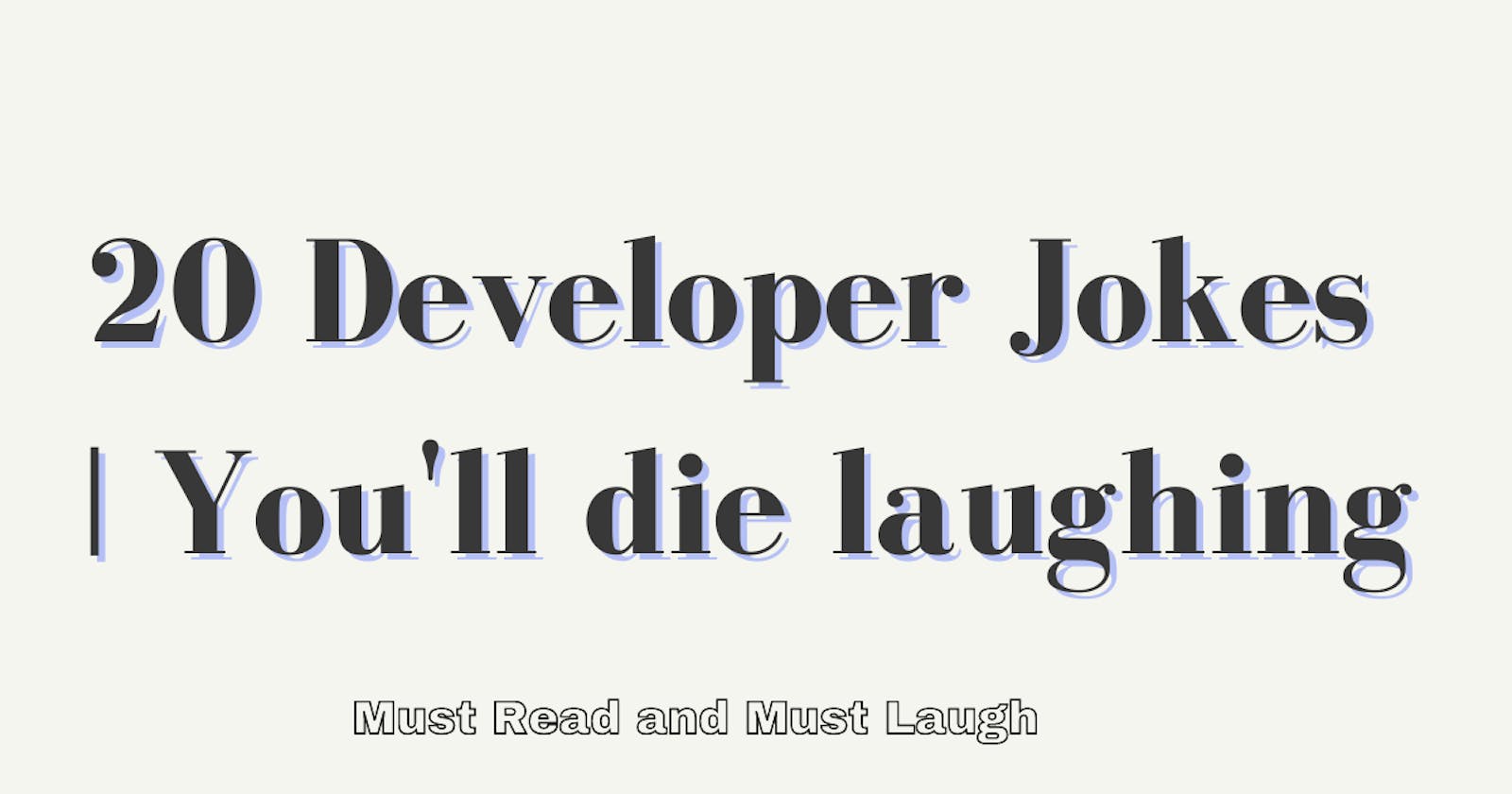 20 Developer Jokes  | You'll die laughing