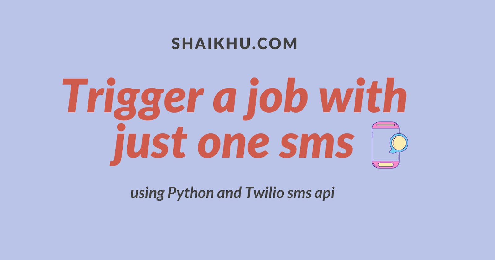 How to trigger a job or program from anywhere with a SMS