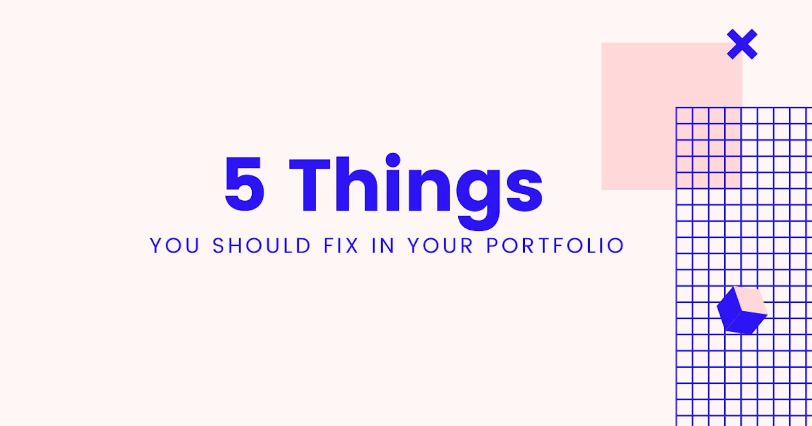 5 things you should fix in your portfolio
