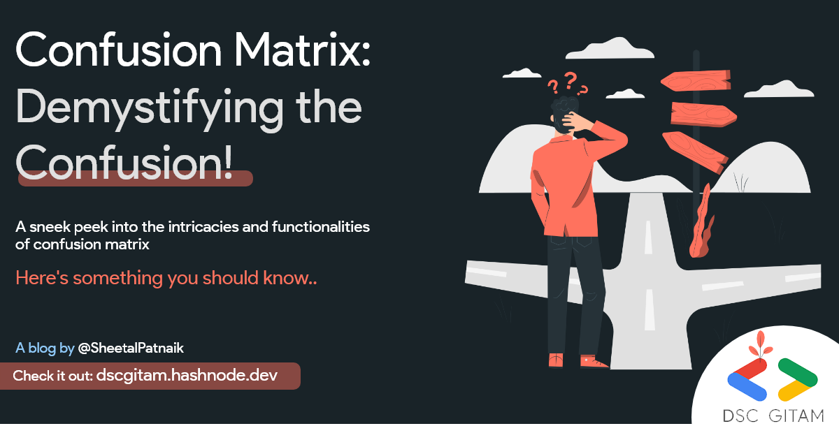 CONFUSION MATRIX: Demystifying the confusion.