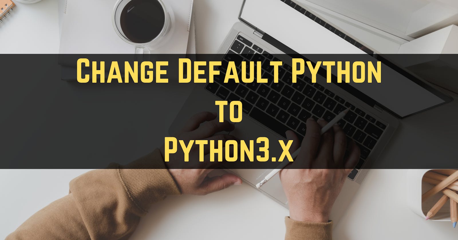 [MacOS] Change default Python to Python3 - HOW?
