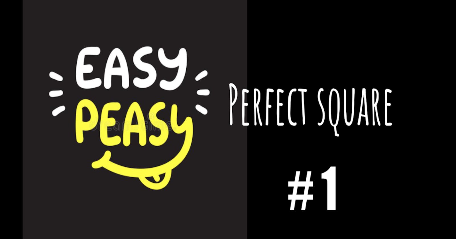 Easy peasy perfect square