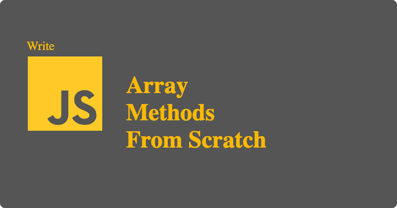 Let's write native JavaScript Array methods from scratch! (Challenge)