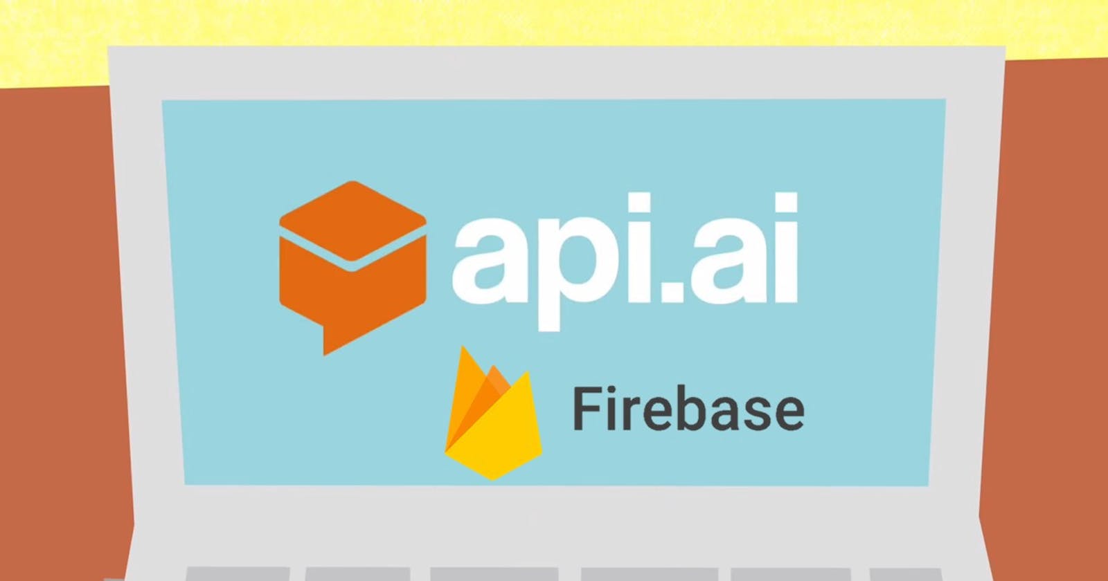 Building Chatbot with Firebase and API.AI