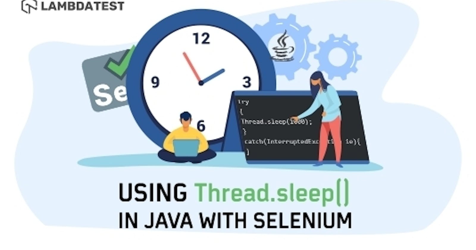 How To Use Thread.sleep() In Java With Selenium?