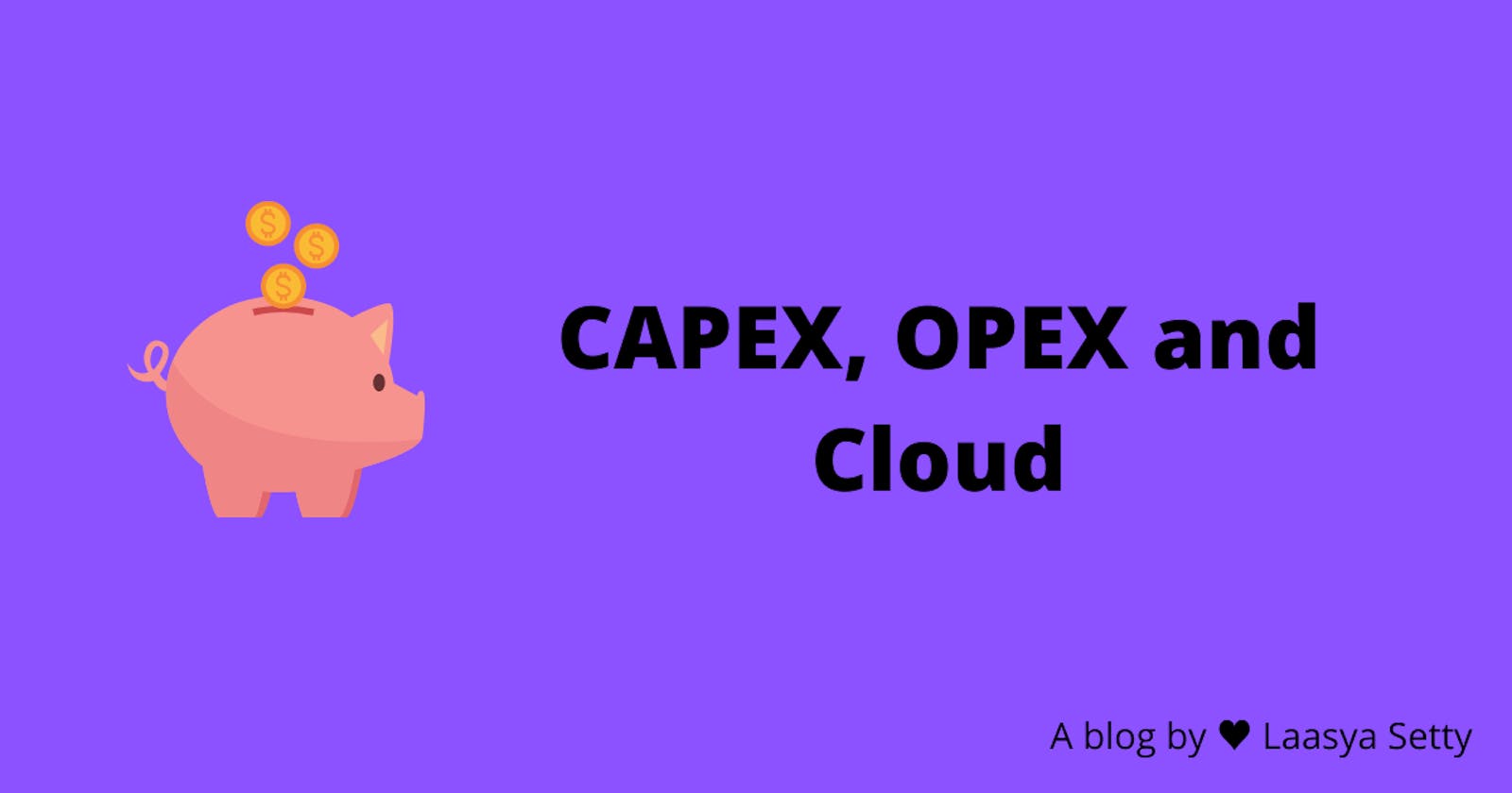 Capital Expenditure(CAPEX), Operating Expense (OPEX) and Cloud.