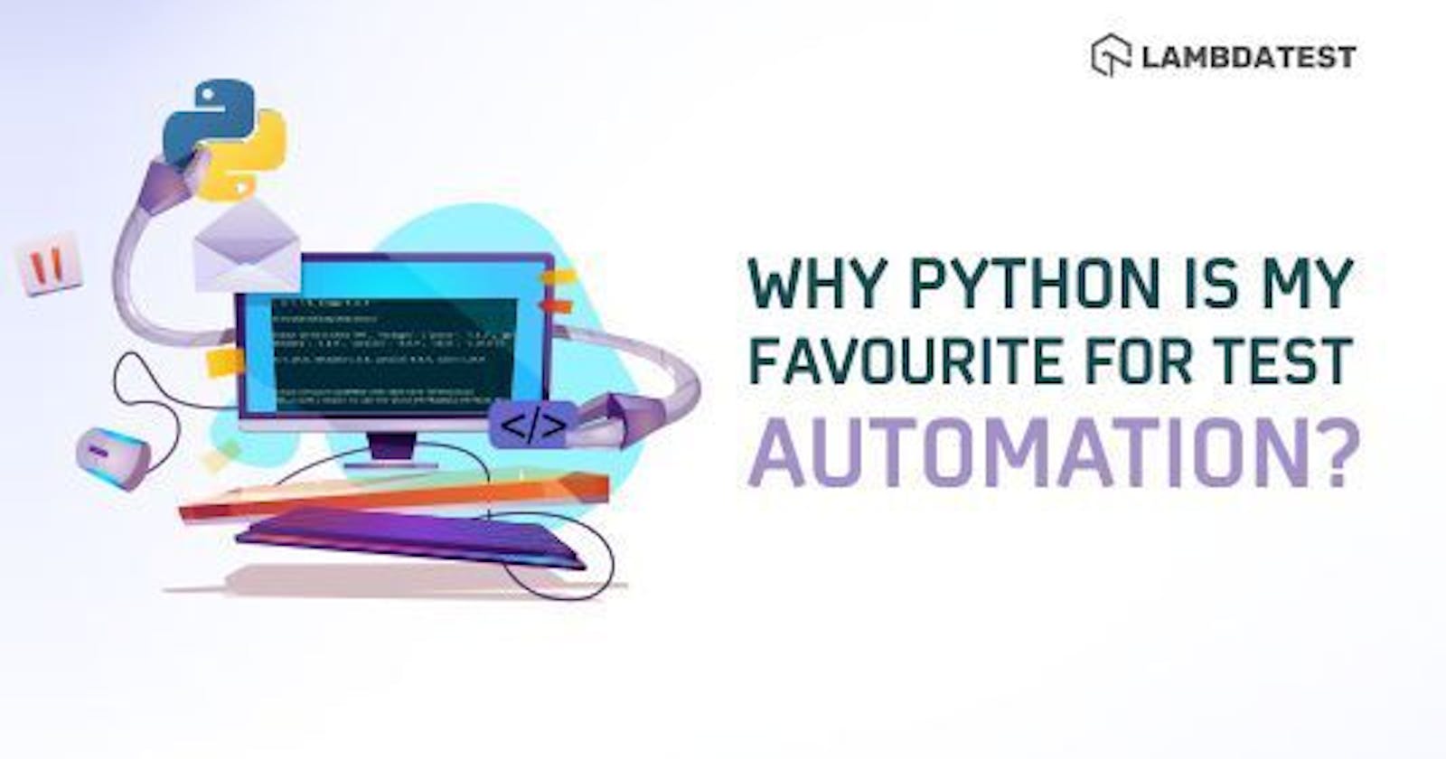 Why Python Is My Favourite For Test Automation?