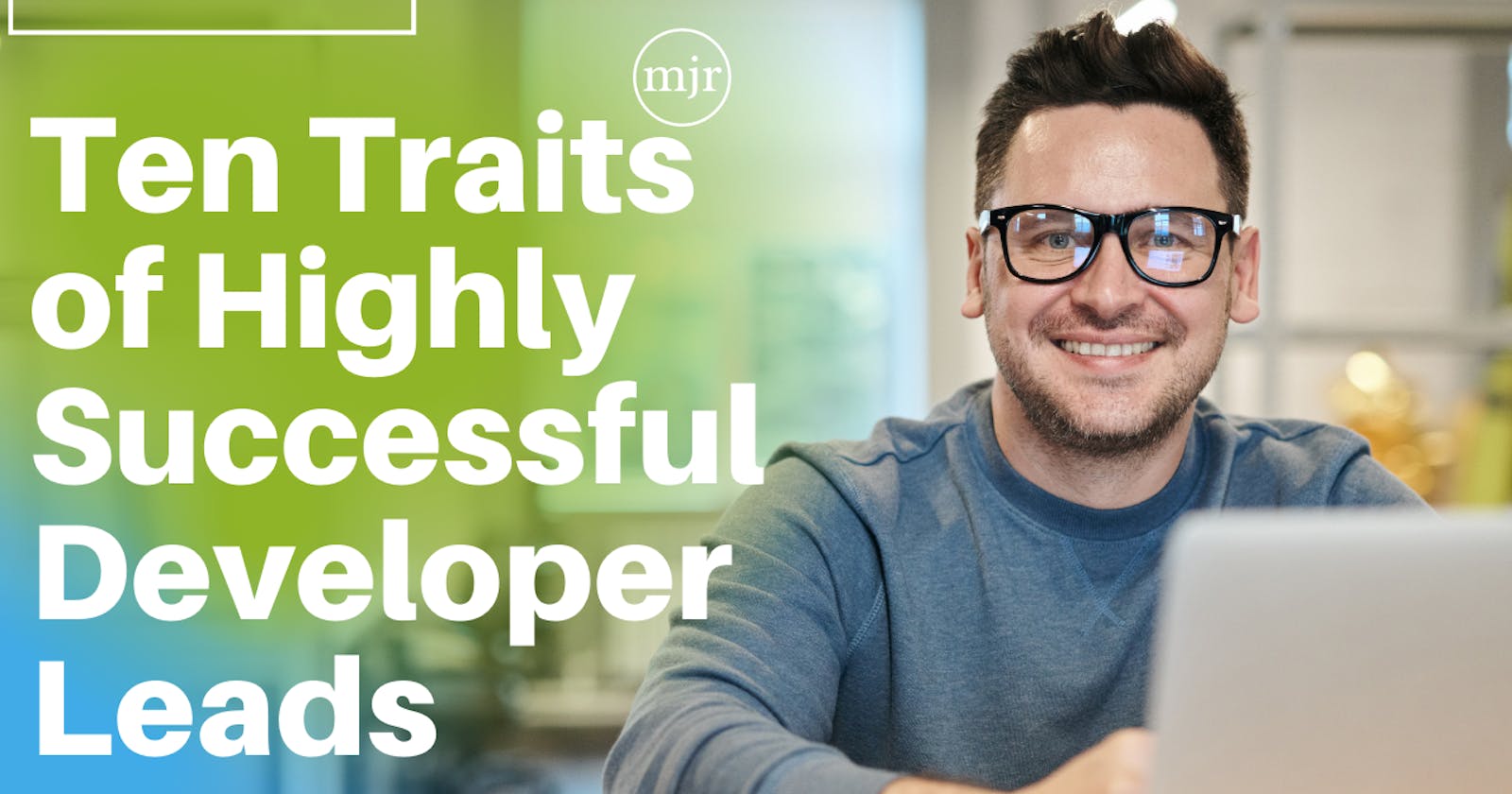 10 Traits of Highly Successful Developer Leads