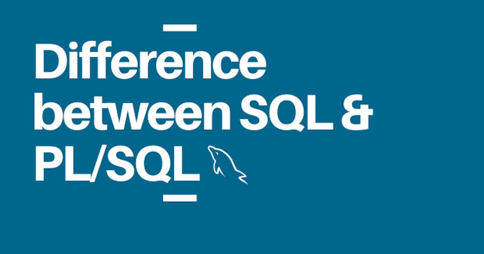 Difference Between SQL & PLSQL