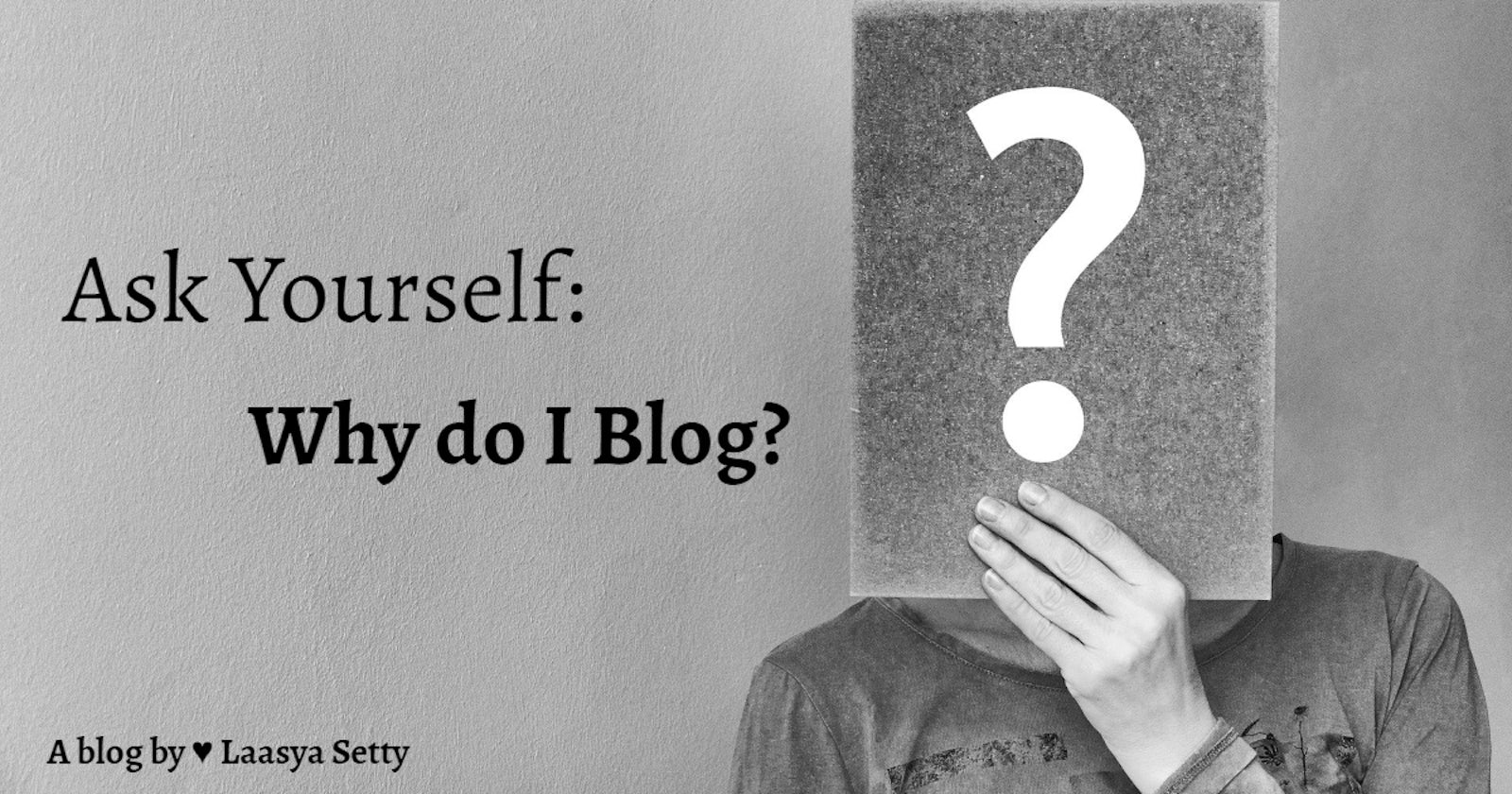 Ask Yourself: Why do I Blog?